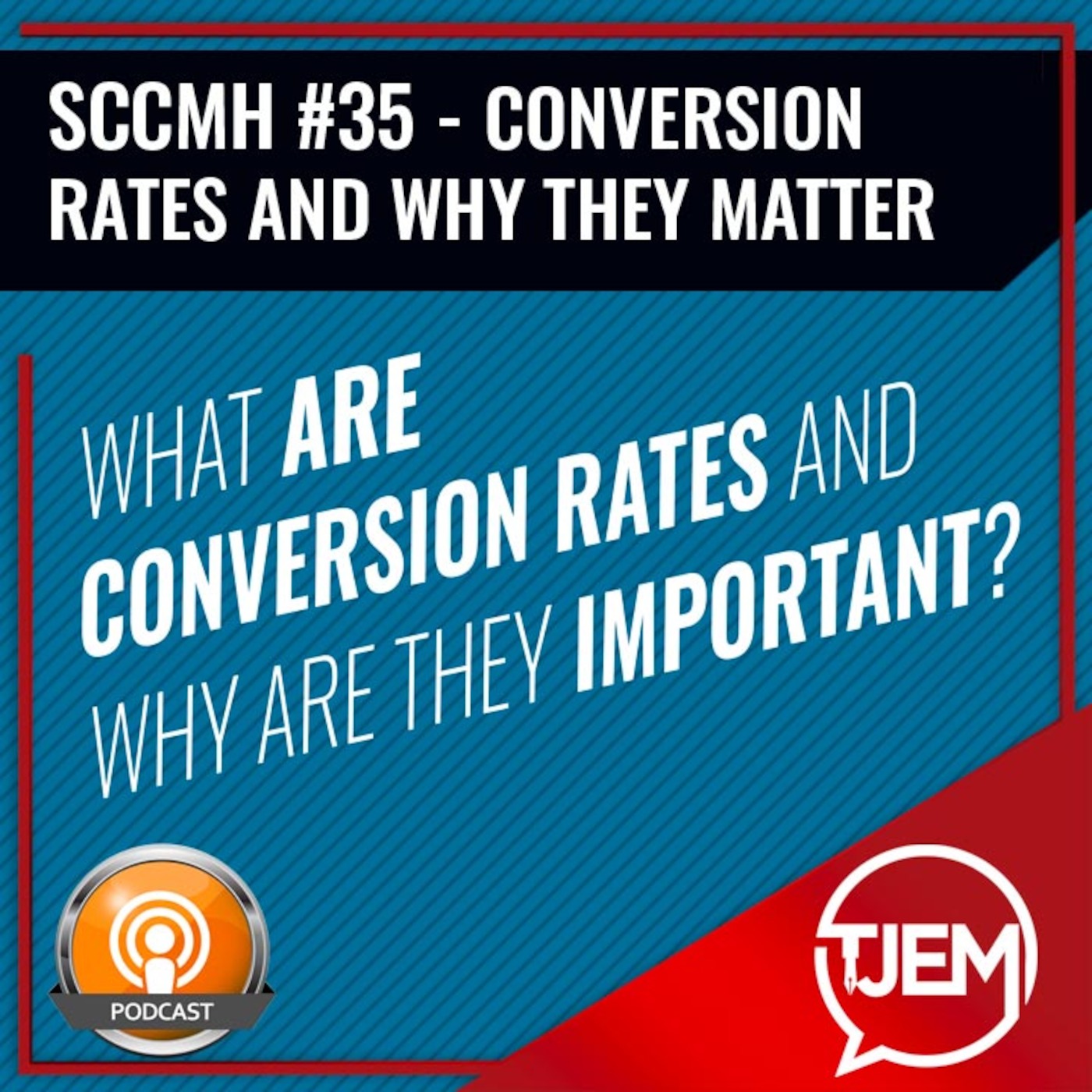 Conversion Rates and Why They Are Important - SCCMH Podcast 35