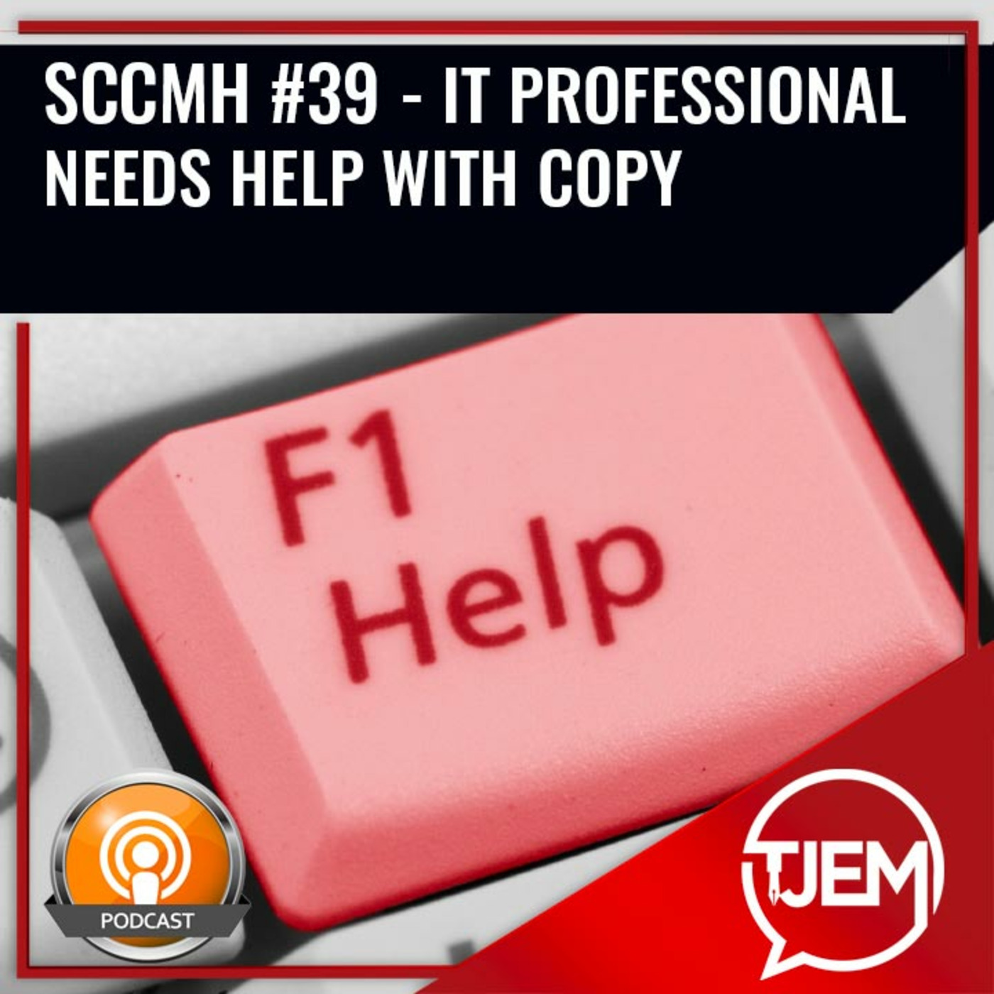 SCCMH Podcast 39 - IT Professional Needs Help With Sales Copy episode artwork