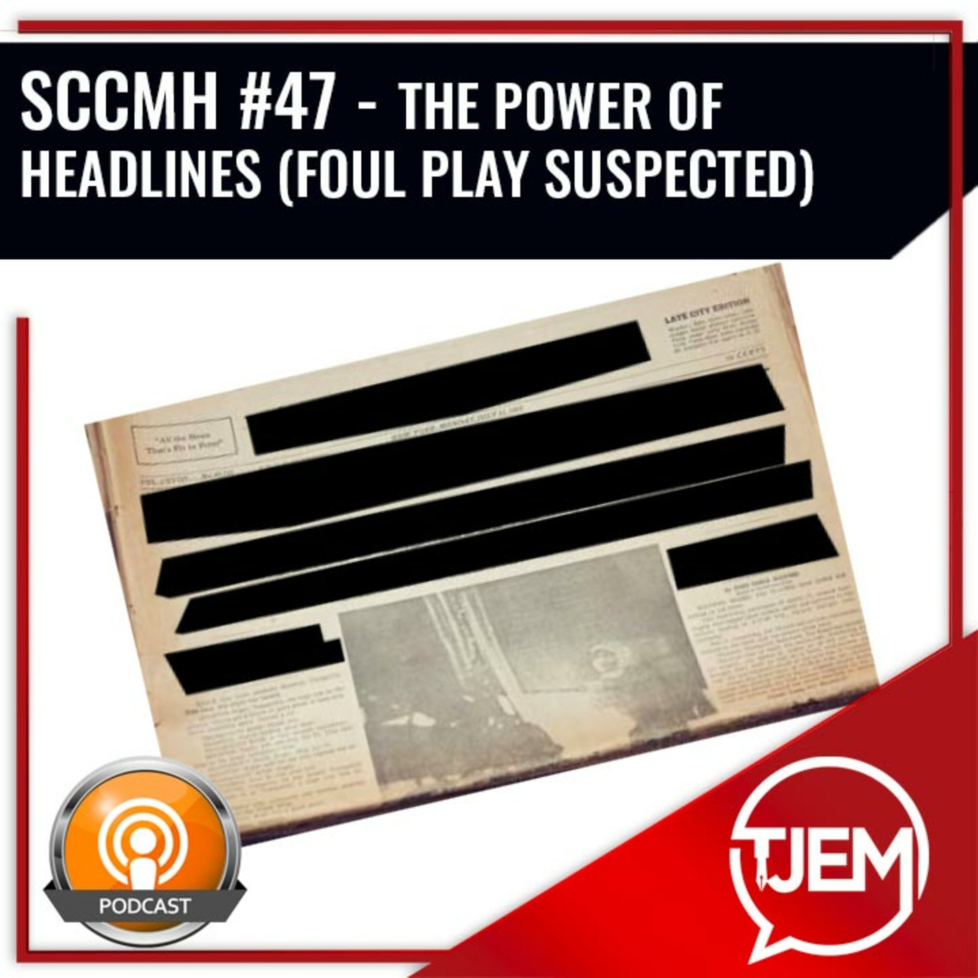 The Power of Headlines (Foul Play Suspected) -SCCMH Podcast 47 episode artwork