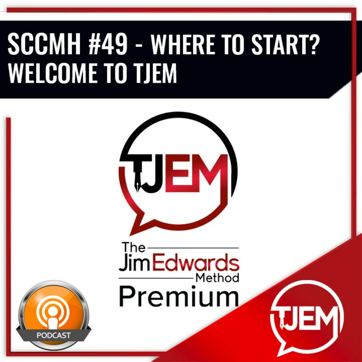 Where to Start?  Welcome to TJEM - SCCMH Podcast 49 episode artwork