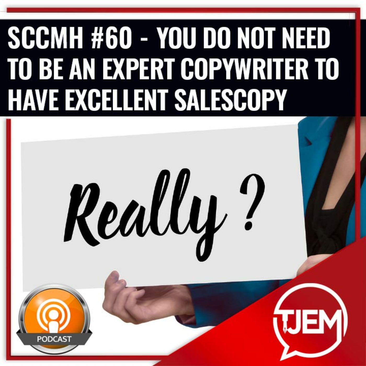 Podcast 60 - Don't Have to Be an Expert Copywriter - To Have Great Salescopy episode artwork