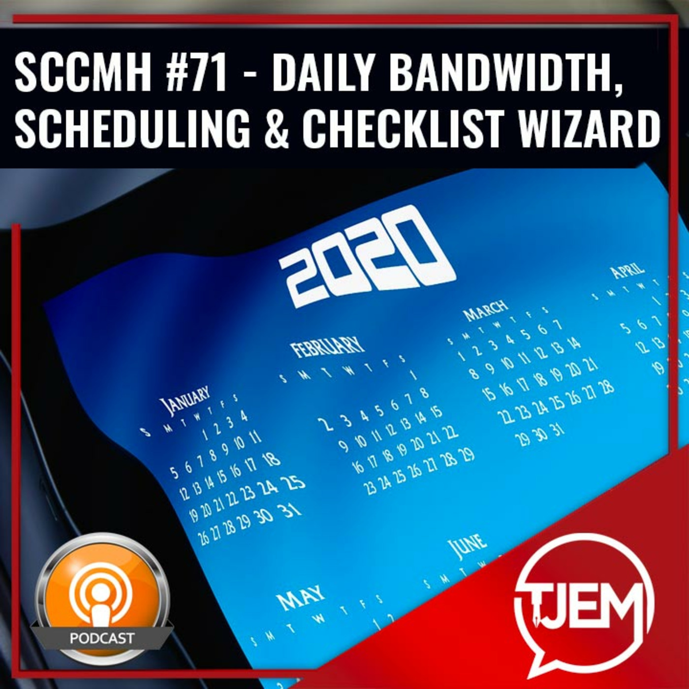 Podcast 71 - Daily bandwidth, Scheduling, Checklist Wizard episode artwork