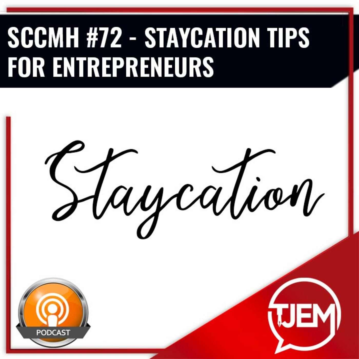 Podcast 72 - Staycation Tips for Entrepreneurs episode artwork