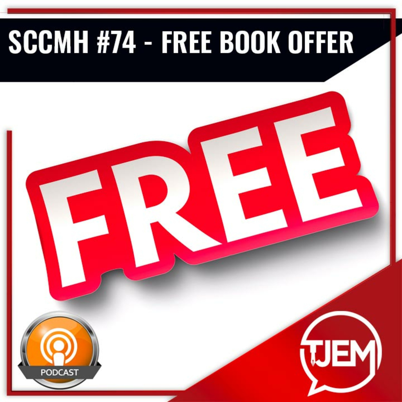 Podcast 74 - Why Do a Free Book Offer & Salescopy Advice SCCMH episode artwork
