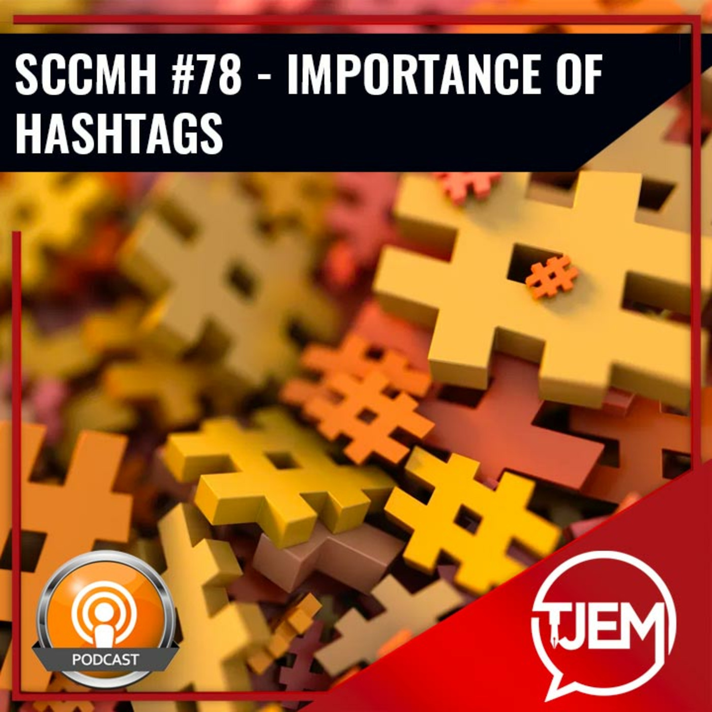 Podcast 78 - The Importance of Hashtags and Why Use Them episode artwork