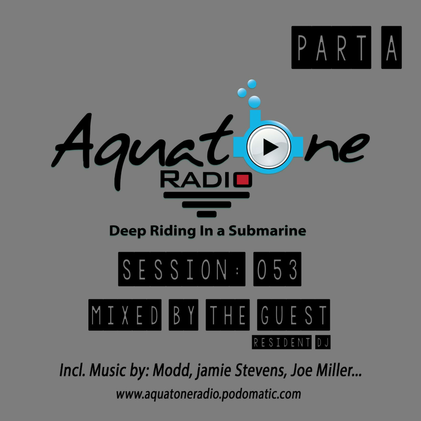 Episode 6: Aquatone Radio #053 Part A (Mixed By The Guest) Episode 6: Aquatone Radio #053 Part A (Mixed By The Guest)