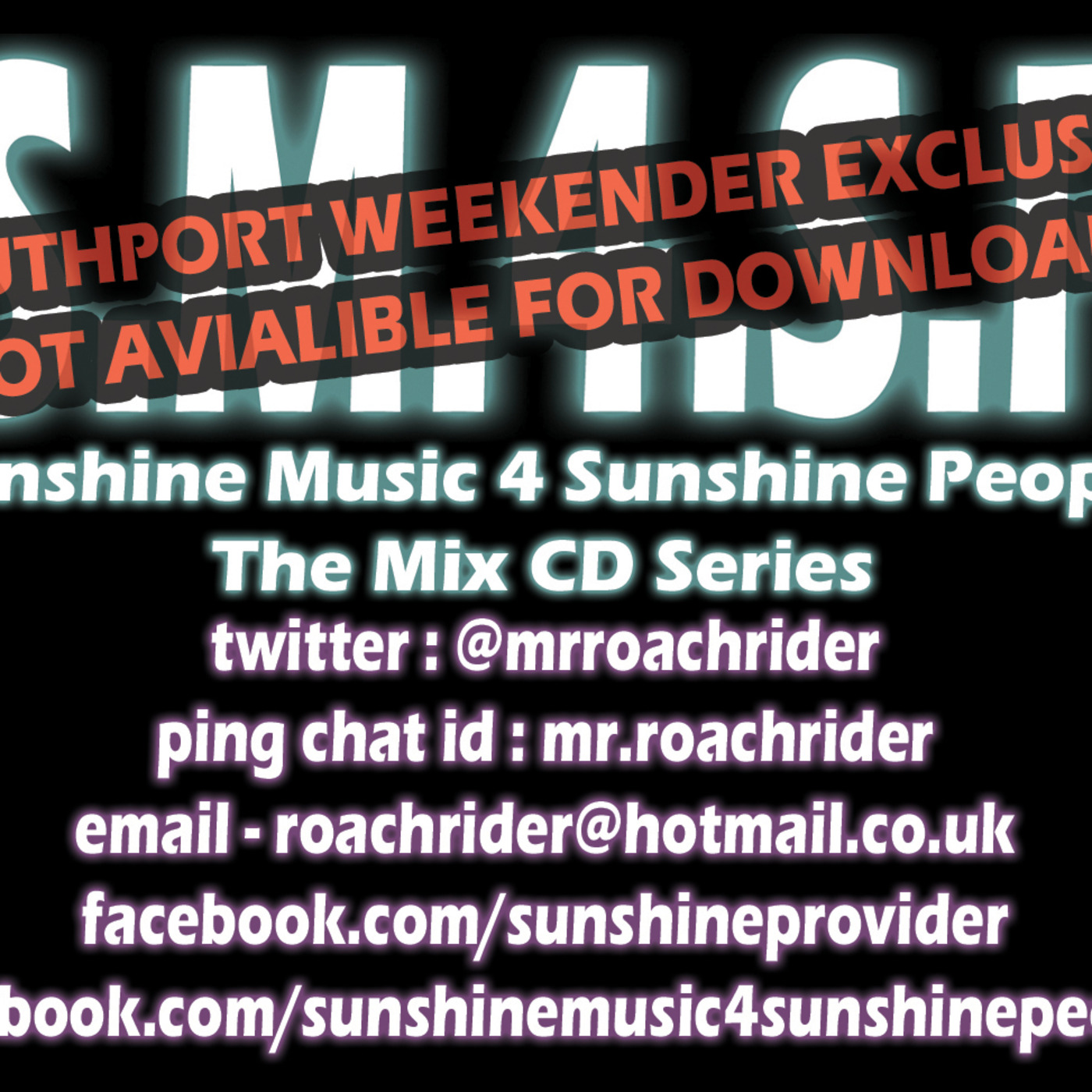 Sunshine Music 4 Sunshine People Vol. "Exclusive To Southport Weekender 47 Family" - Compiled & Mixed By Kalica Deemos AKA Mr.RoachRider (Recorded 4th May 2011)