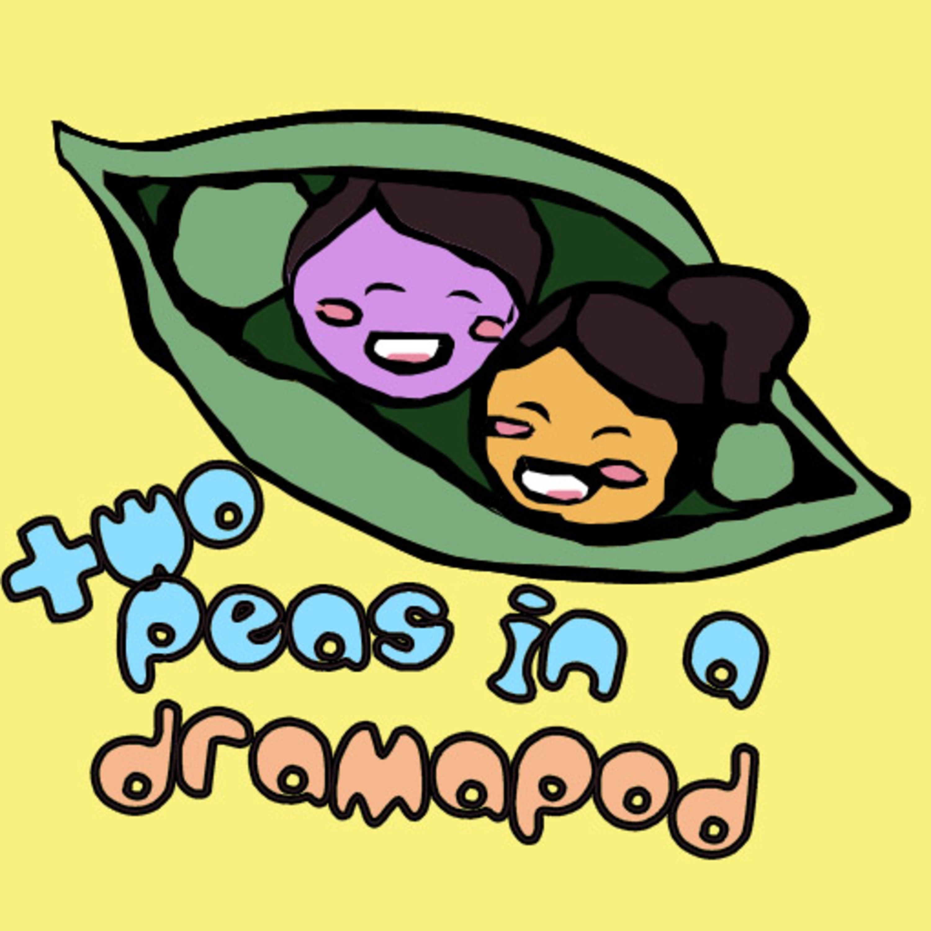 Two Peas in a Dramapod