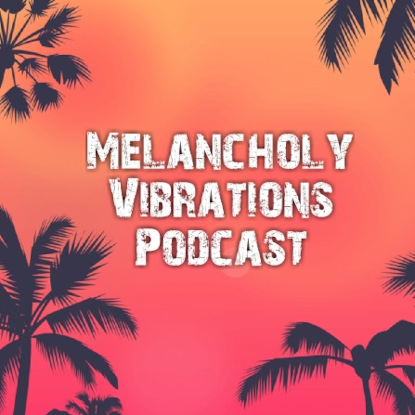 Melancholy Vibrations Podcast