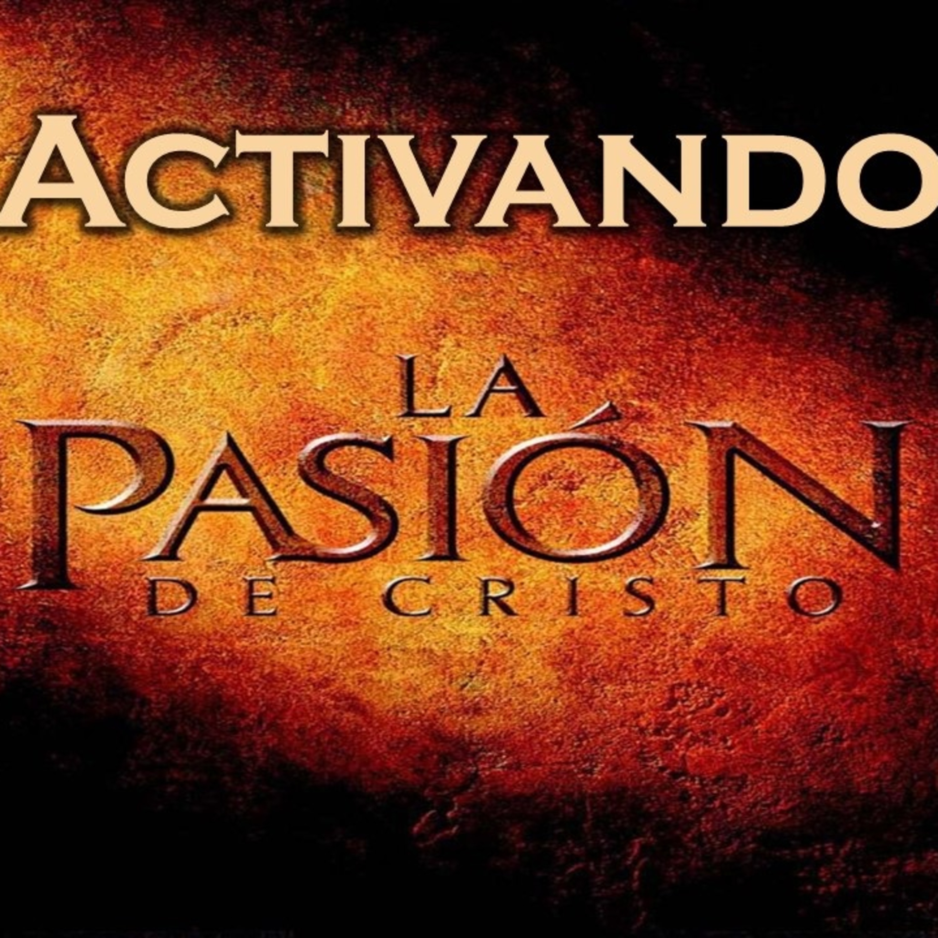 Activando la Pasion de Cristo Pt 2 episode artwork