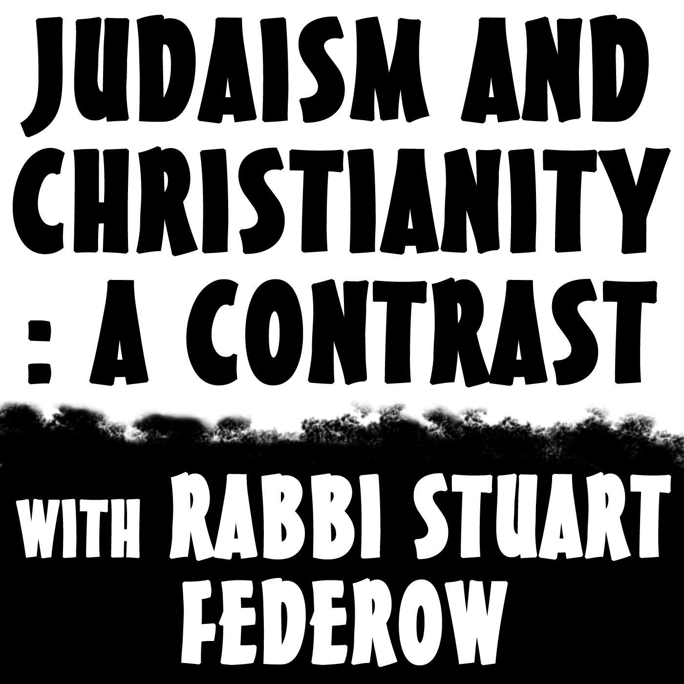 Judaism and Christianity: A Contrast (2)