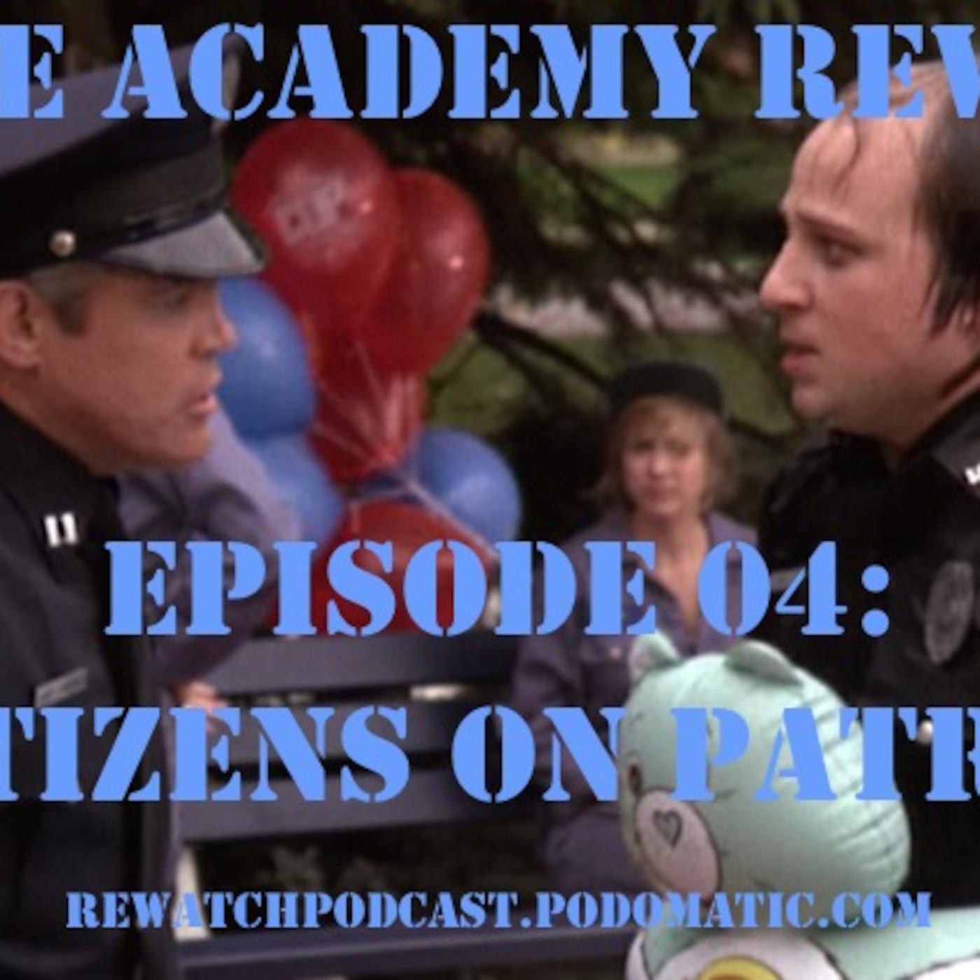 Police Academy Rewatch 04 - Citizens on Patrol