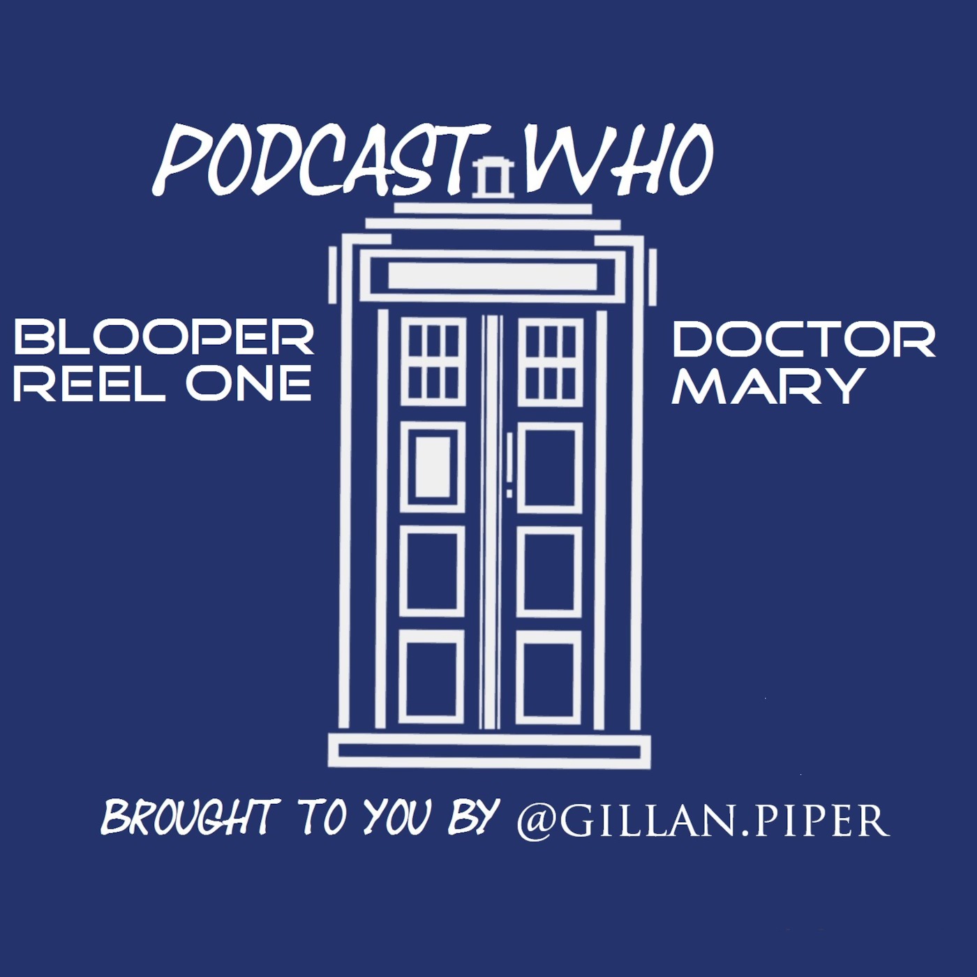 Podcast Who Blooper Reel One - Doctor Mary
