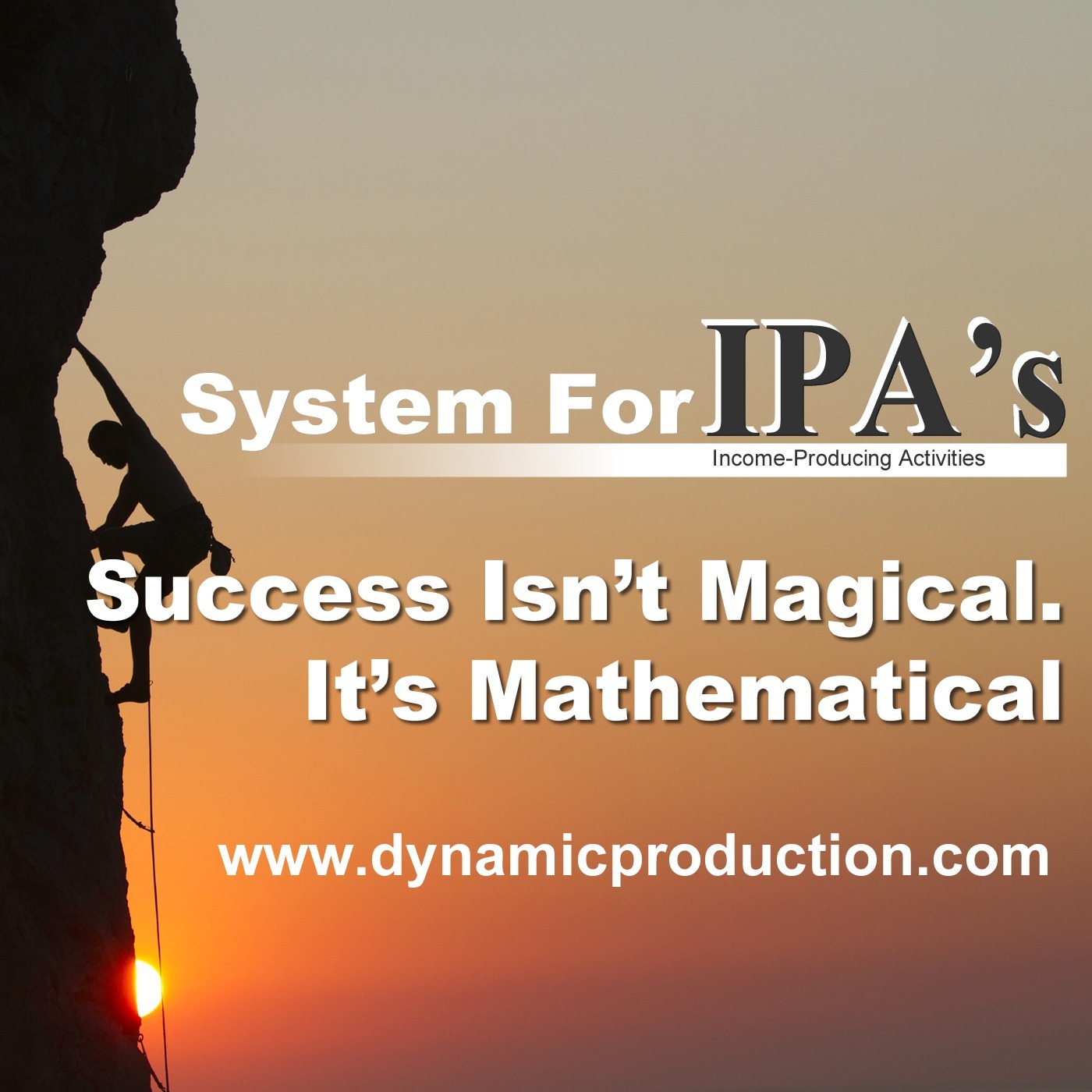 Success Isn't Magical. It's Mathematical: System For IPA's