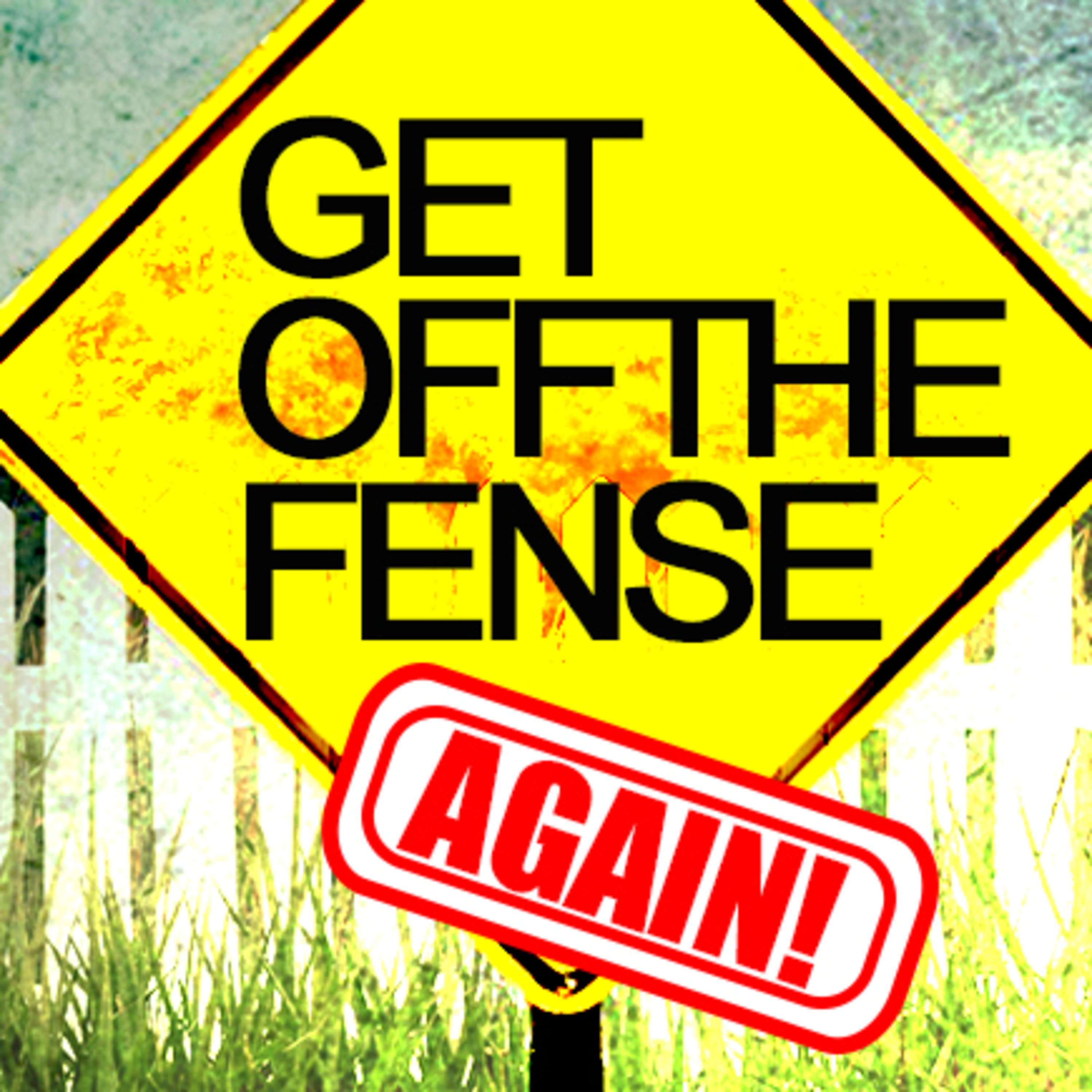 Get Off the Fense Again episode artwork