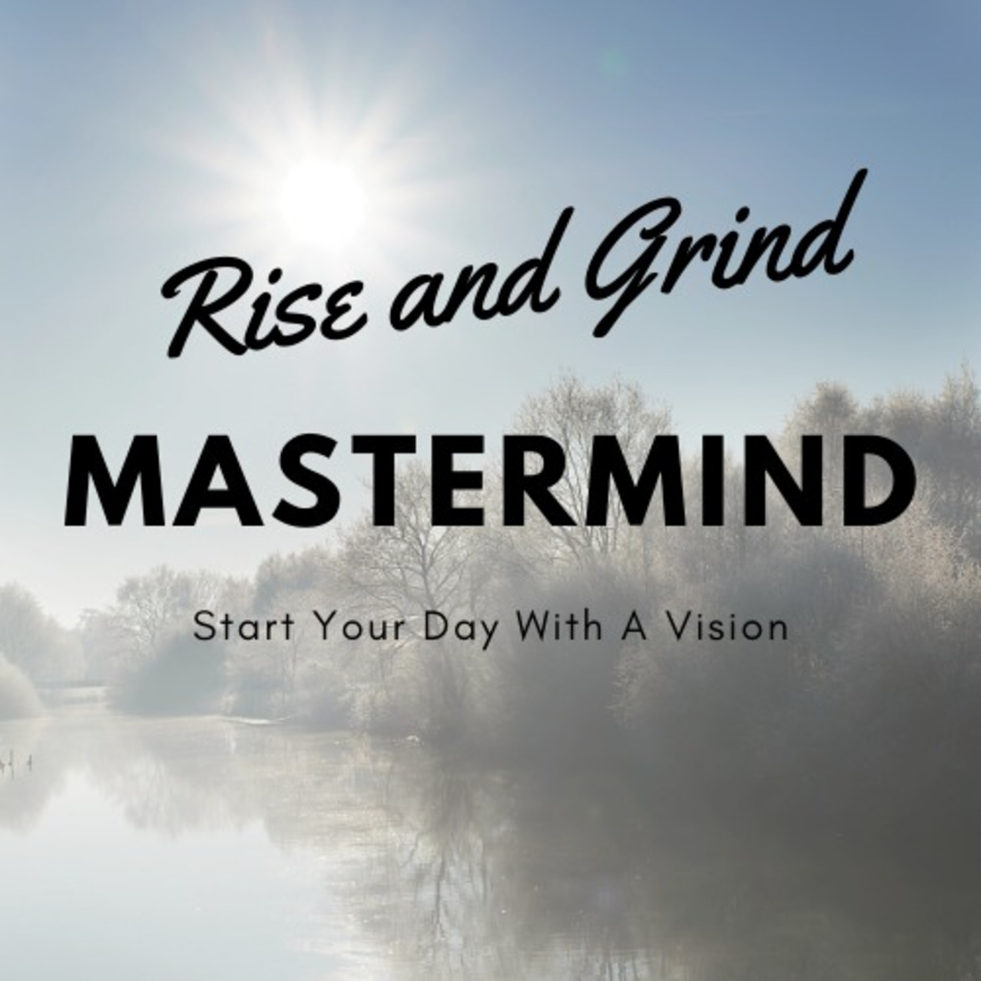 Rise and Grind Mastermind Podcast