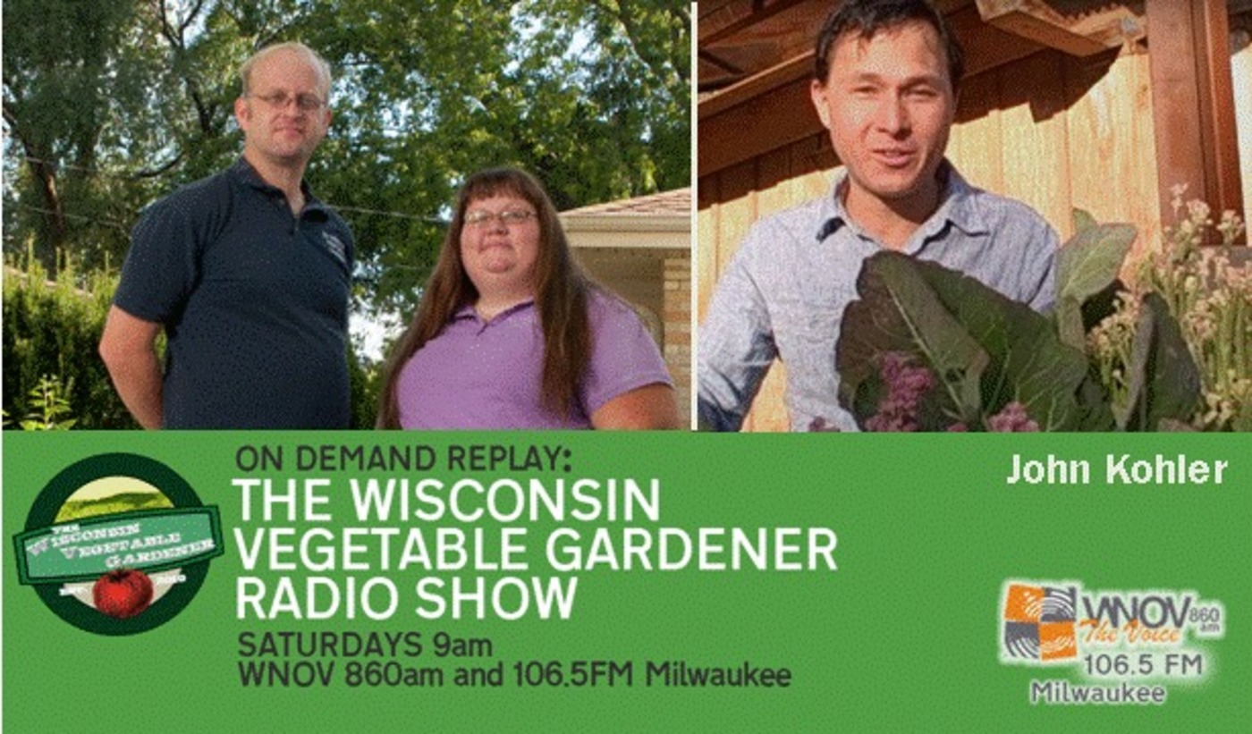 Garden practices That work & Earth Day The Wisconsin Vegetable Gardener Radio Show #8