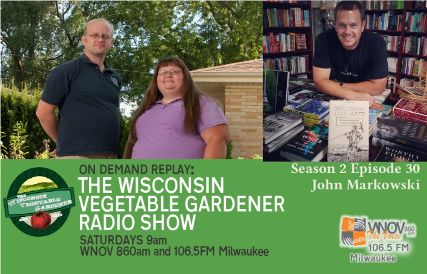 S2 E30 Saving seeds, Summer clean up, Guest author John Markowski - The Wisconsin Vegetable Gardener radio show