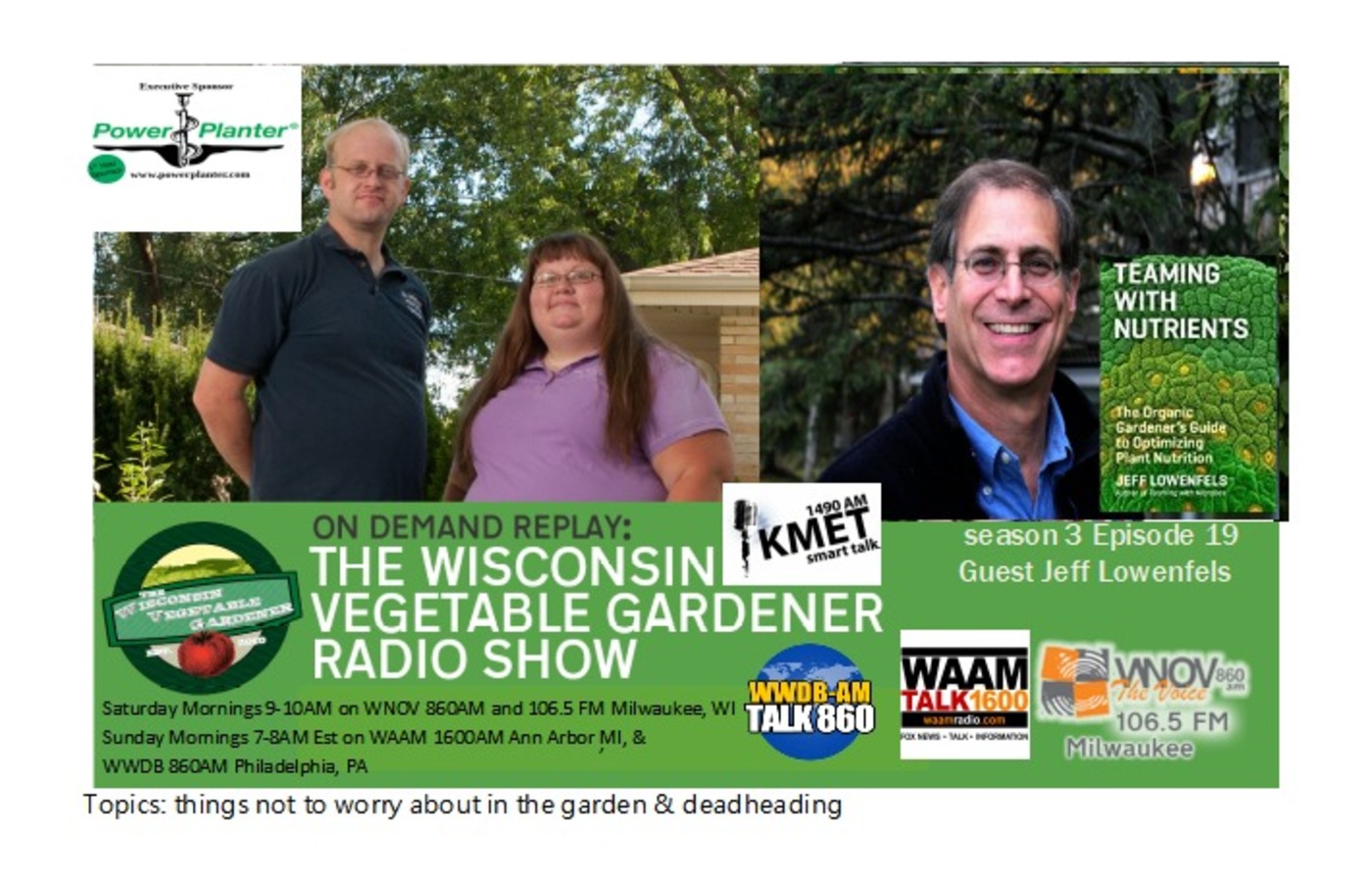 S3E19 Things not to worry about, Deadheading, Author Jeff Lowenfels - The Wisconsin Vegetable Gardener radio show