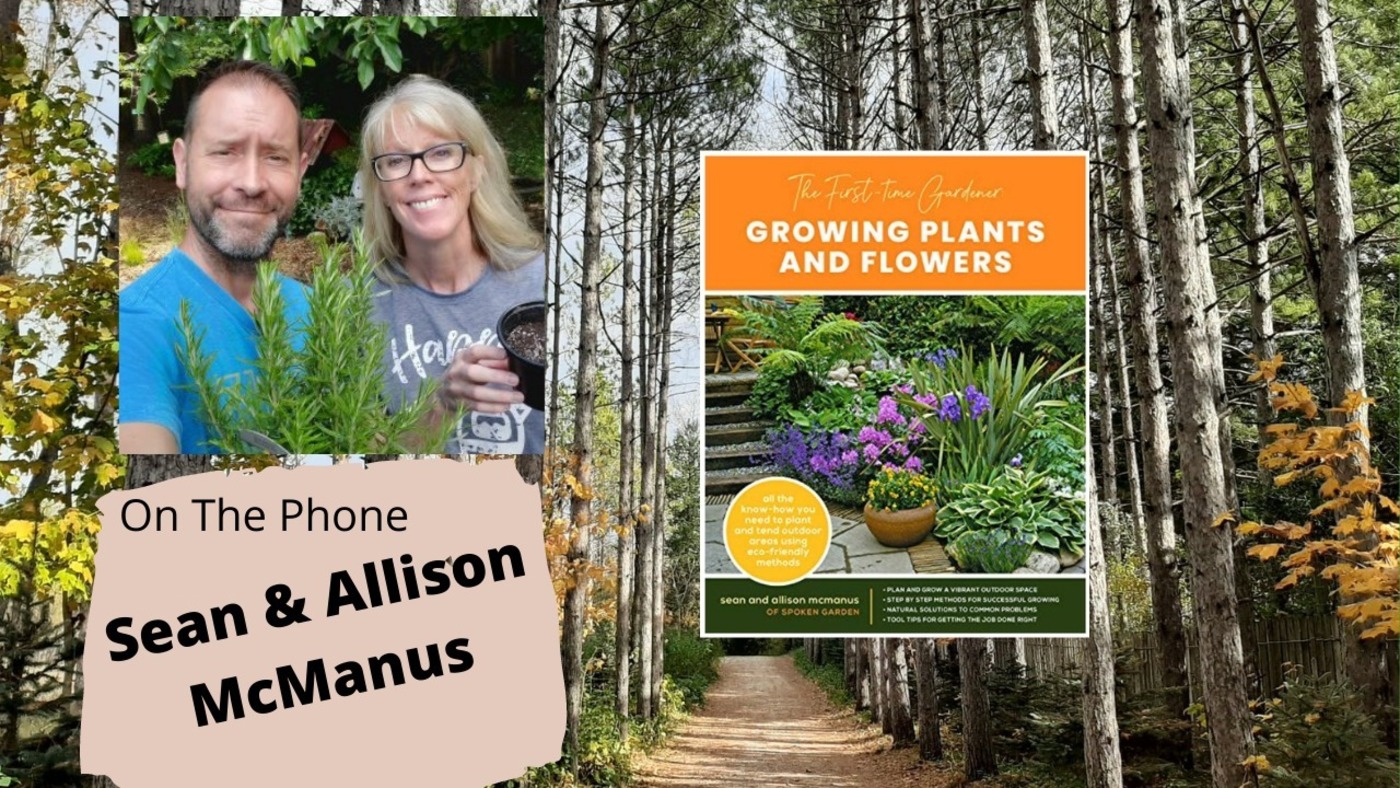 Episode 742: Segment 3 of S5E4  Guests Sean and Allison McManus - The Gardening with Joey and Holly radio show