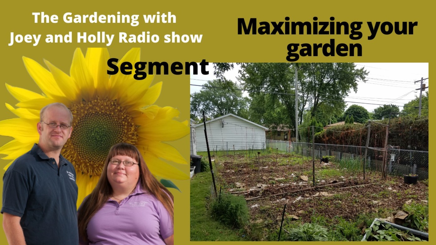 Segment 1 of  S5E6  maximizing your garden.  The Gardening Radio show