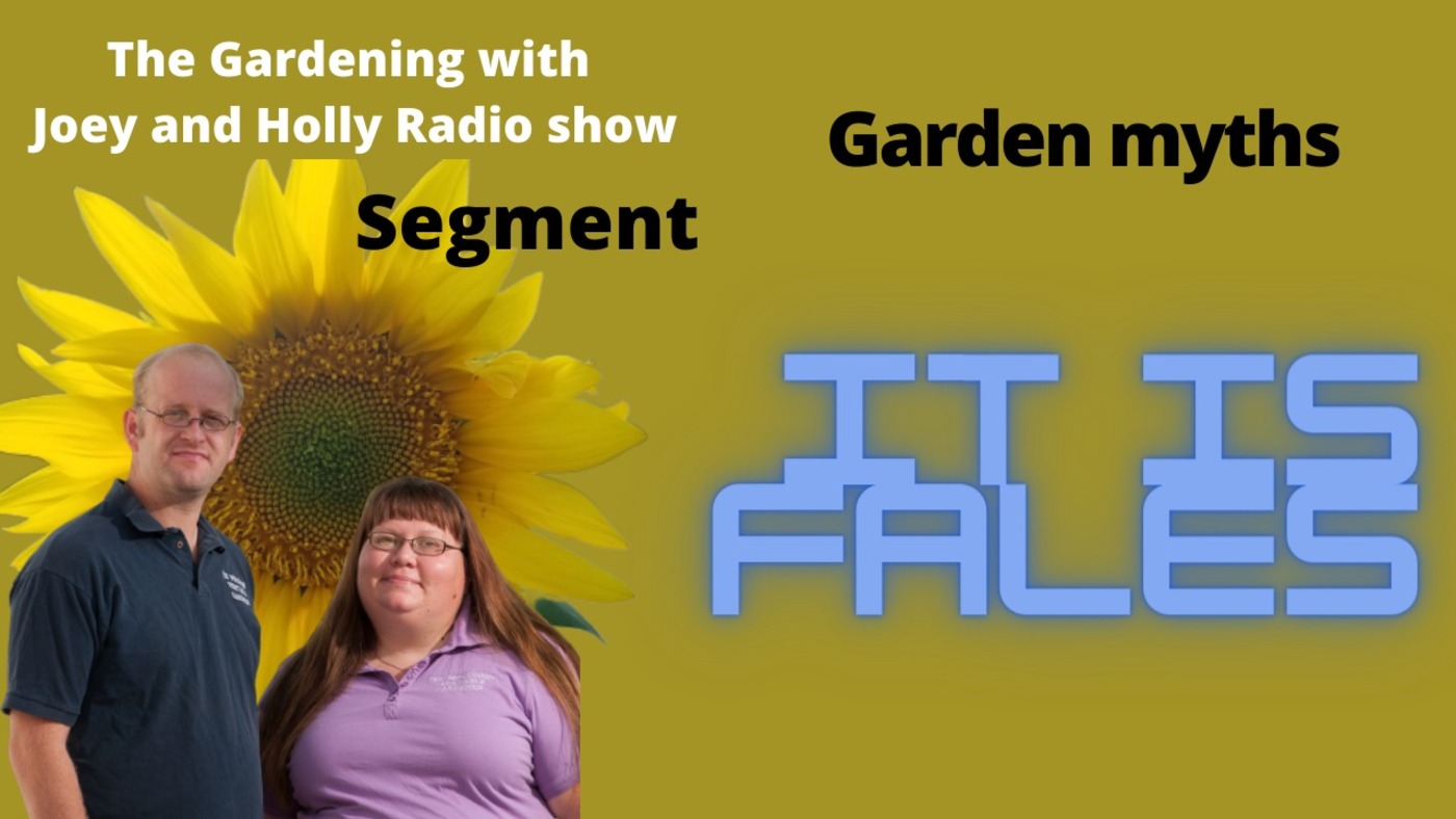 Segment 1 of S5E15 Garden myths - The Gardening with Joey and Holly Radio show