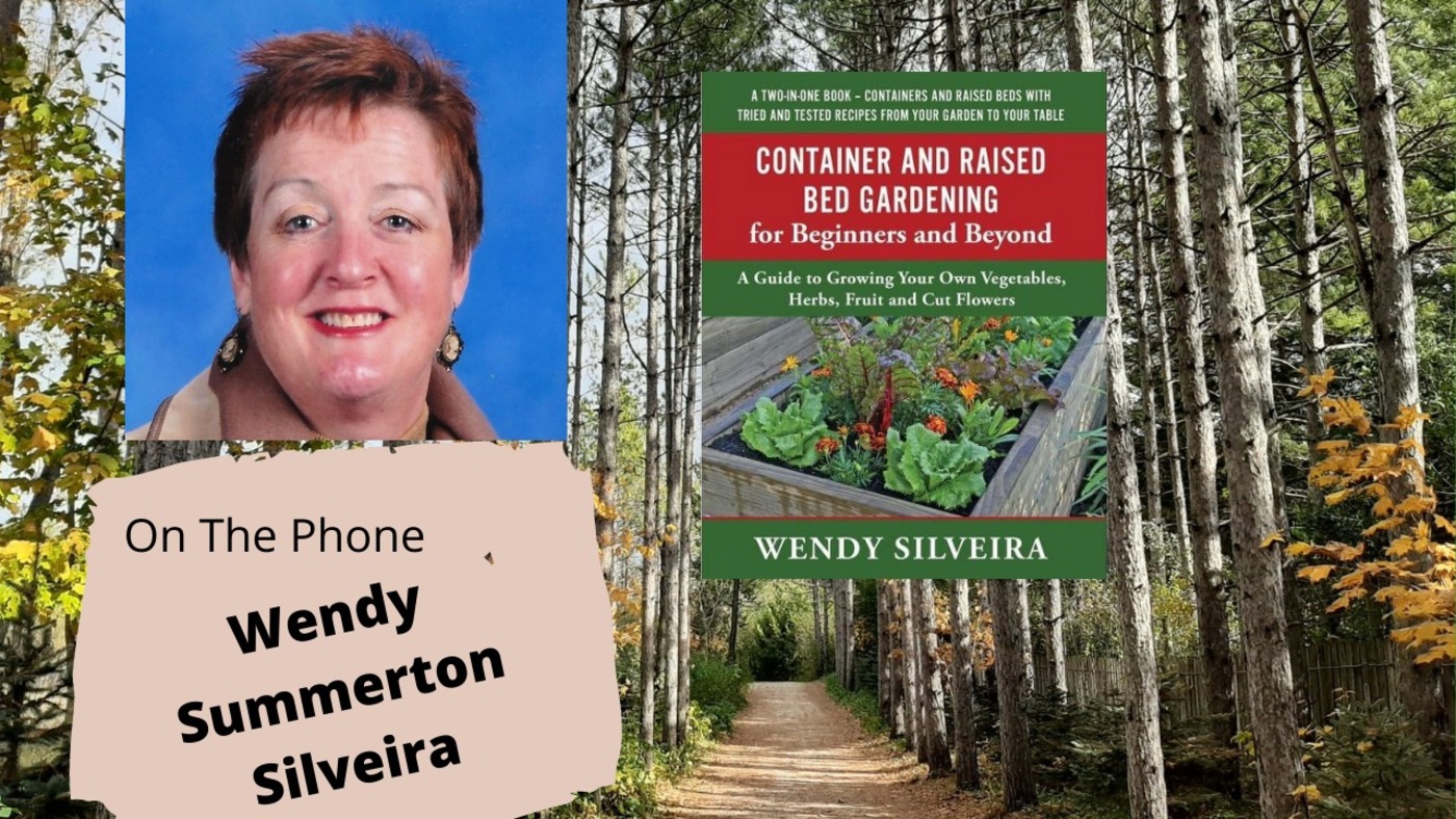 Segment 3 of S5E17 Guest Wendy Silveira -The Garden Radio Show