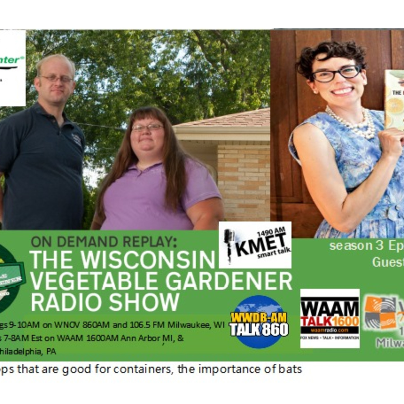 S3E14 10 crops for container, The value of Bats, guest Sara Bir - The Wisconsin Vegetable Gardener radio show