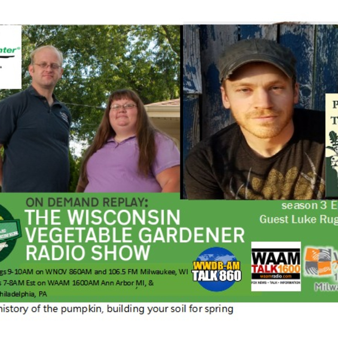 S3E34 History of the pumpkin, build your soil for spring, guest author Luke Ruggenberg - The Wisconsin Vegetable Gardener Radio show
