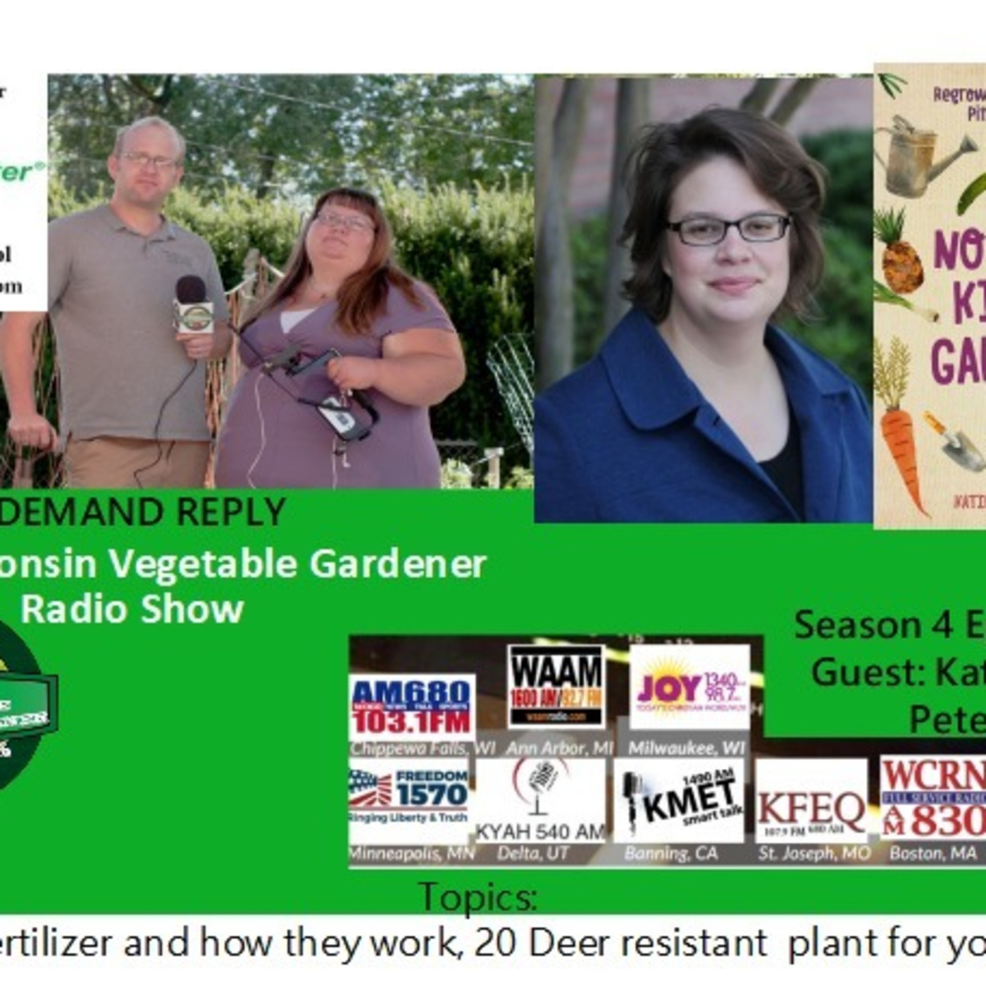 S4E3 How does fertilizer work , 20 Deer resistant plants, Guest Katie Elzer Peters - The Wisconsin Vegetable gardener radio show