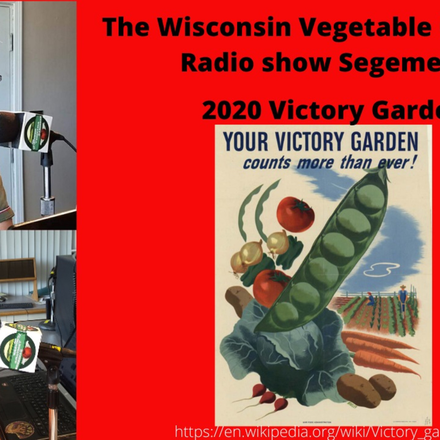Segment 1 from S4E5 What was the Victory Garden and will it Return? - The Wisconsin Vegetable Gardener radio show