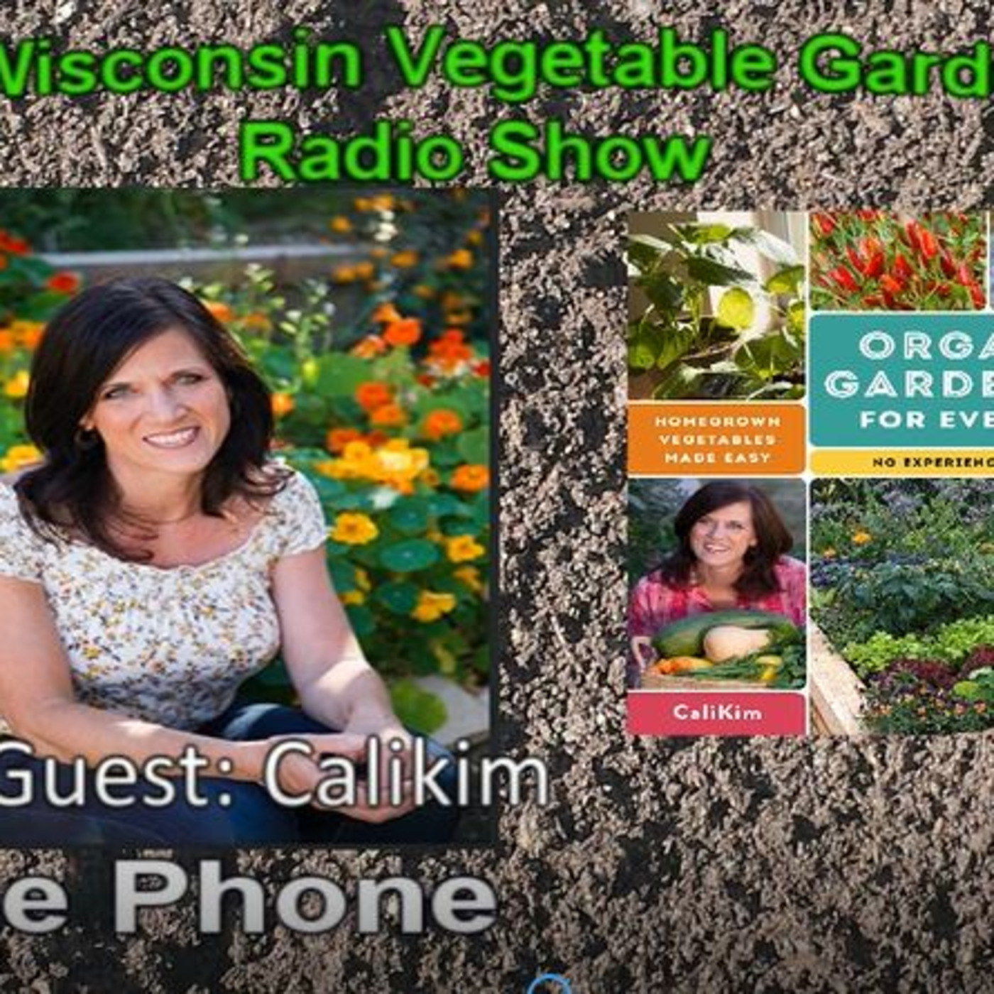 Segment 3 of S4E5 Interview with Calikim - The Wisconsin Vegetable Gardner radio show