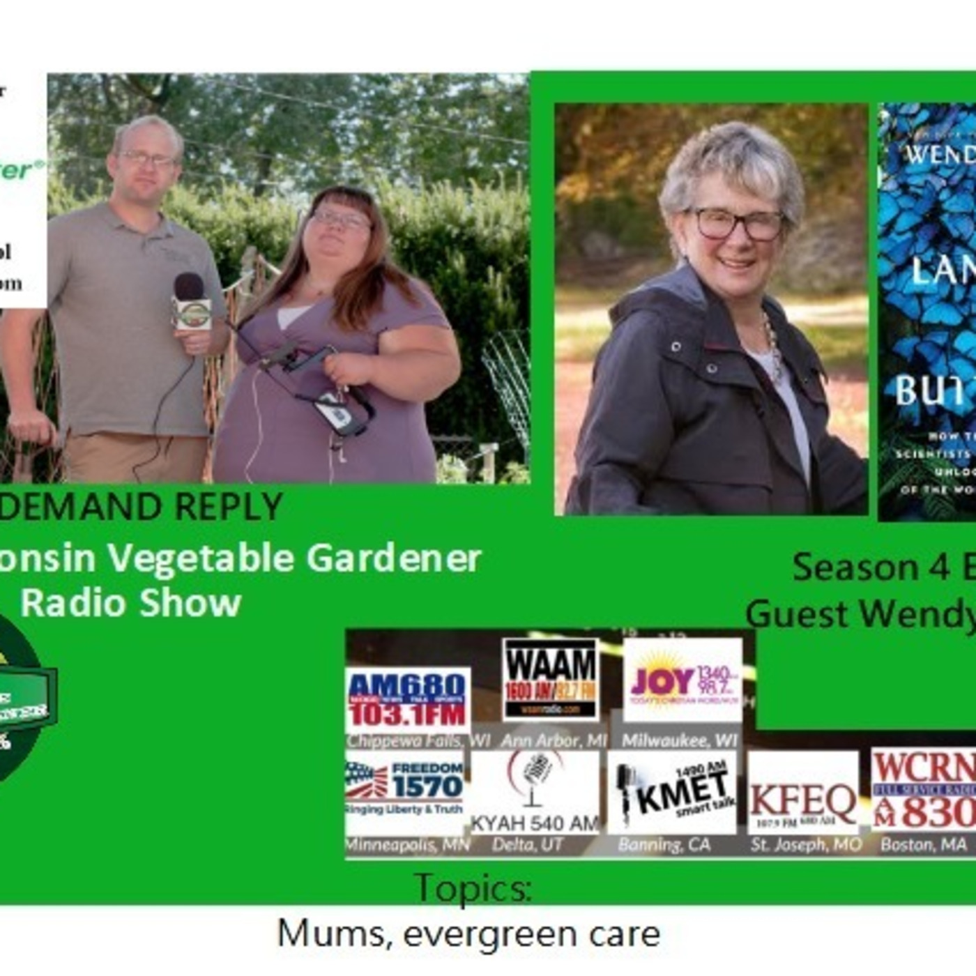 S4E32 Mums, Evergreen tree care, Guest Author Wendy Williams - The Wisconsin Vegetable Gardener radio show