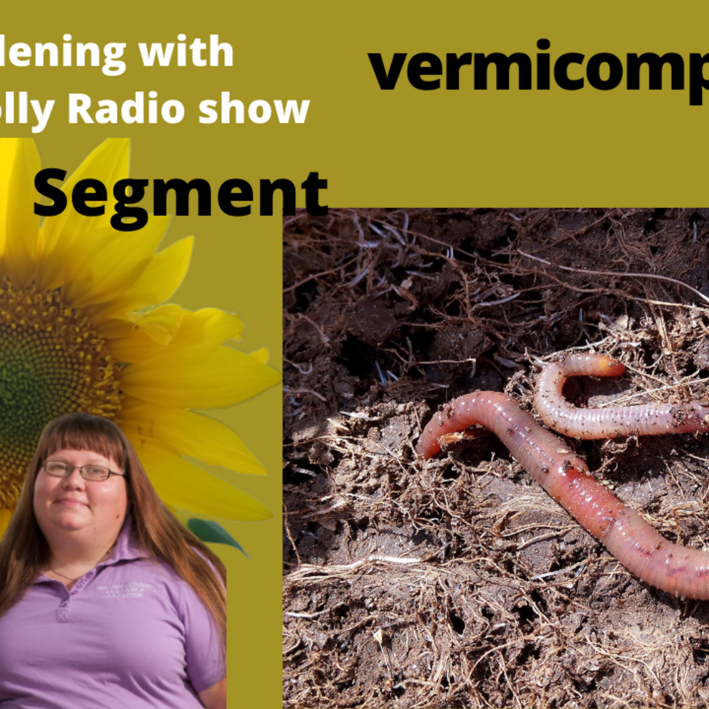 Episode 3: Segment 1 of S5E19 Vermicomposting - The Gardening with Joey and Holly Radio Show