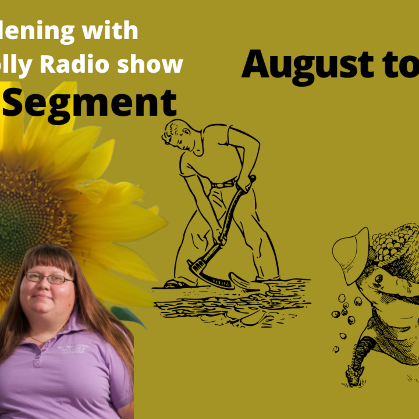 Episode 5: Segment 2 S5E21 August to do list - The Gardening with Joey and Holly Radio Show