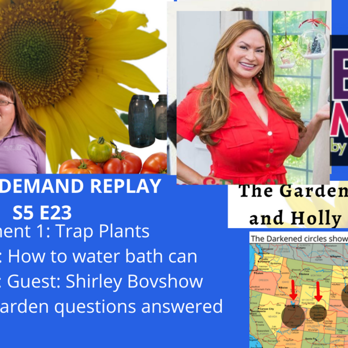Episode 7: S5E23 Trap plants, water bath canning, guest Shirley Bovshow - The Gardening with Joey and Holly Radio Show