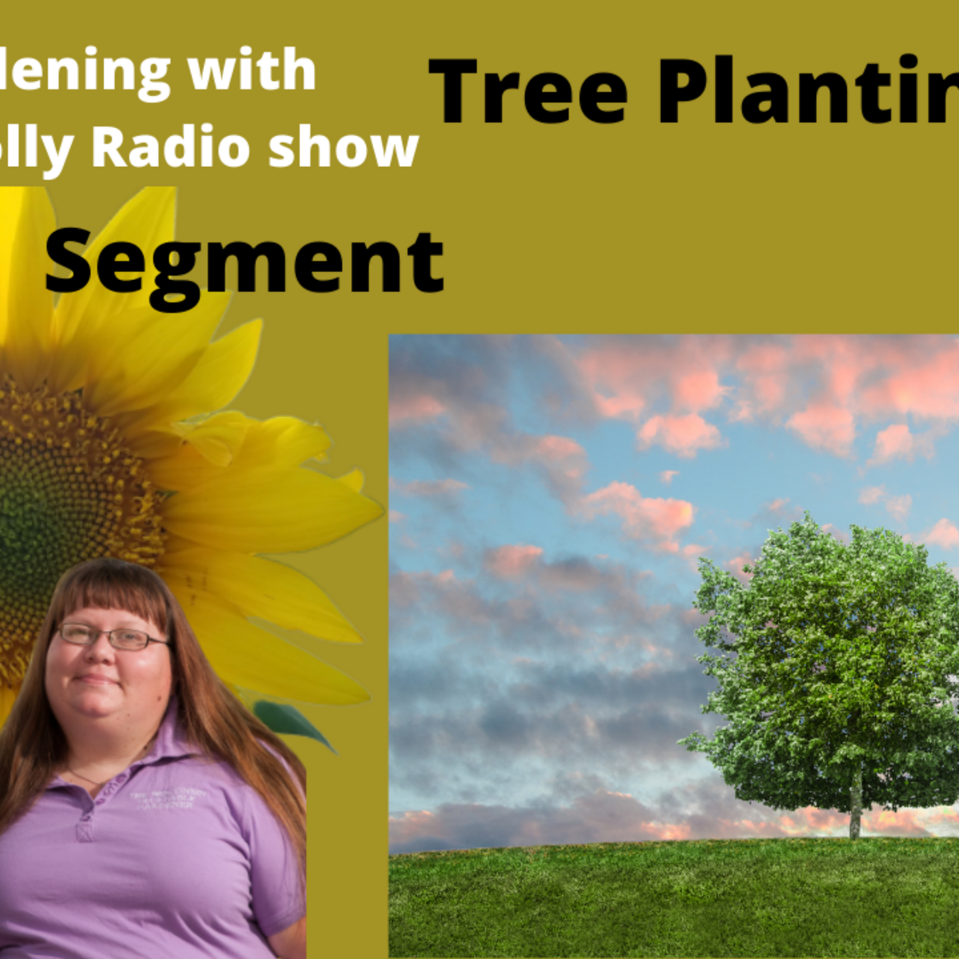 Episode 8: Segment 1 of S5E24 Tree planting/care, The Gardening  with Joey and Holly Radio Show