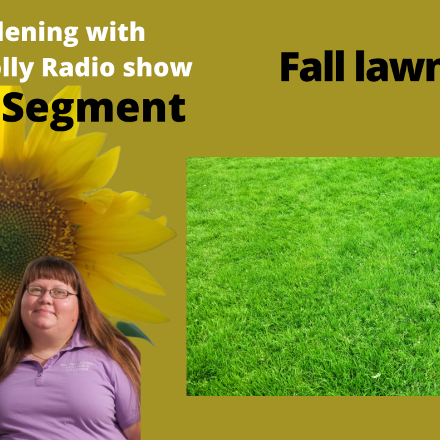 Episode 8: Segment 2 of S5E24  Fall lawn care  - The Gardening  with Joey and Holly Radio Show