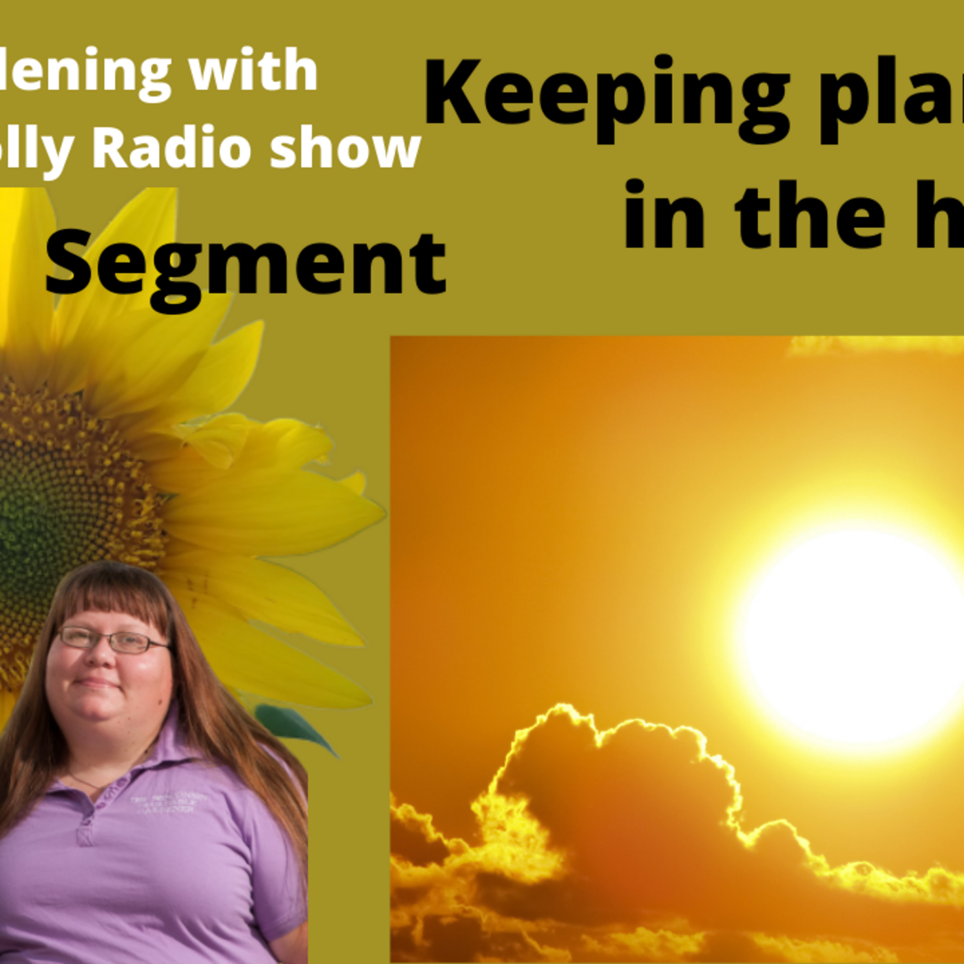 Episode 9: Segment 1 of S5E25 Protecting plants from the heat, - The Gardening  with Joey and Holly Radio Show