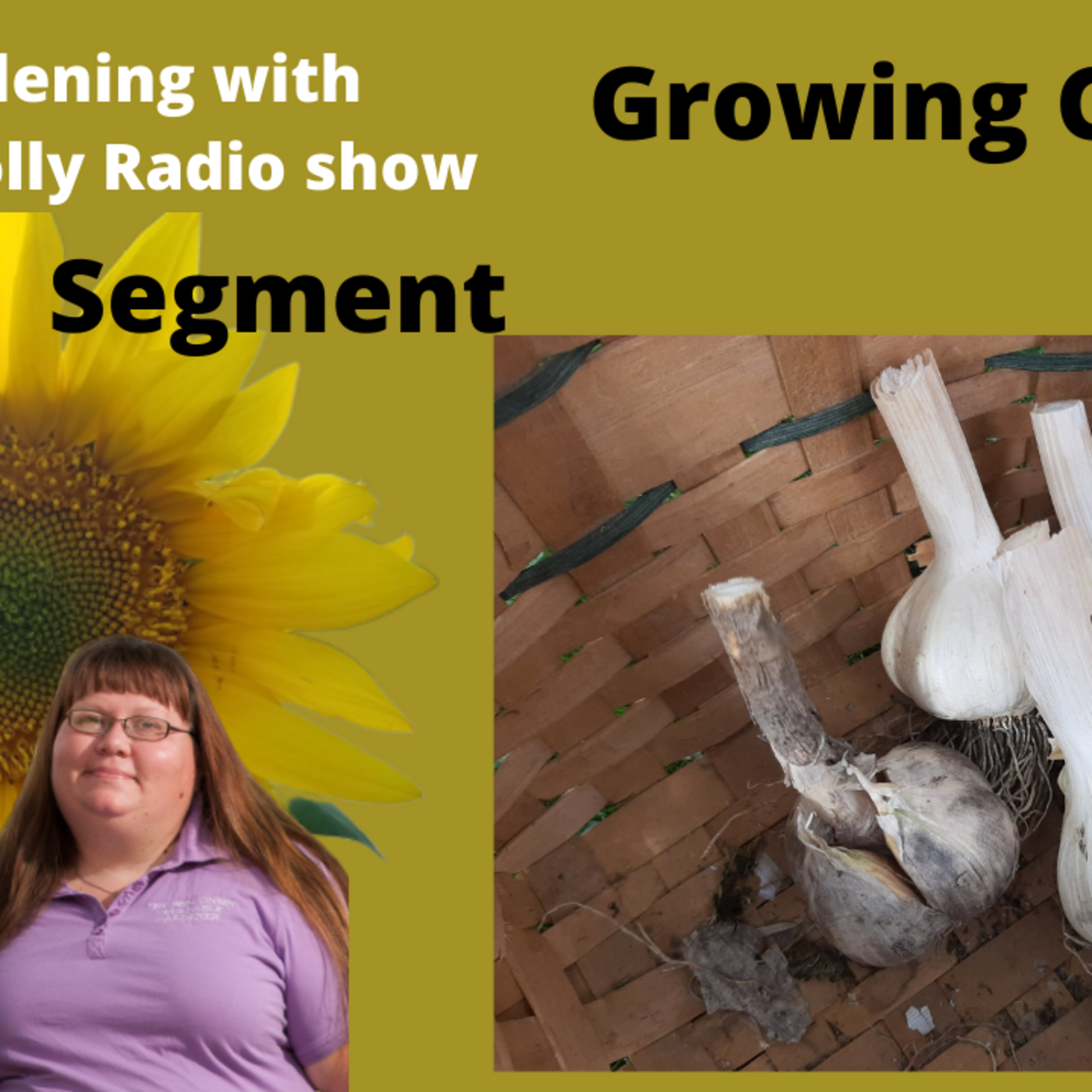 Episode 11: Segment 1 of S5E26 Growing garlic - The Gardening with Joey and Holly Radio Show