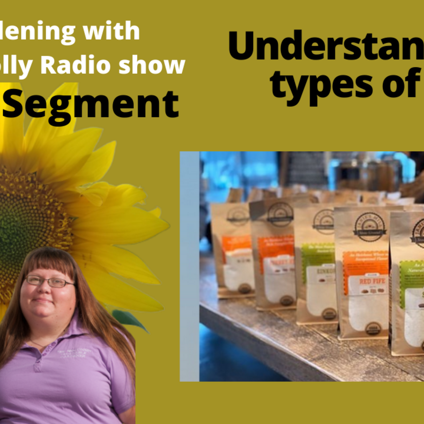 Episode 11: Segment 2 of S5E26 Understand Flour- The Gardening with Joey and Holly Radio Show