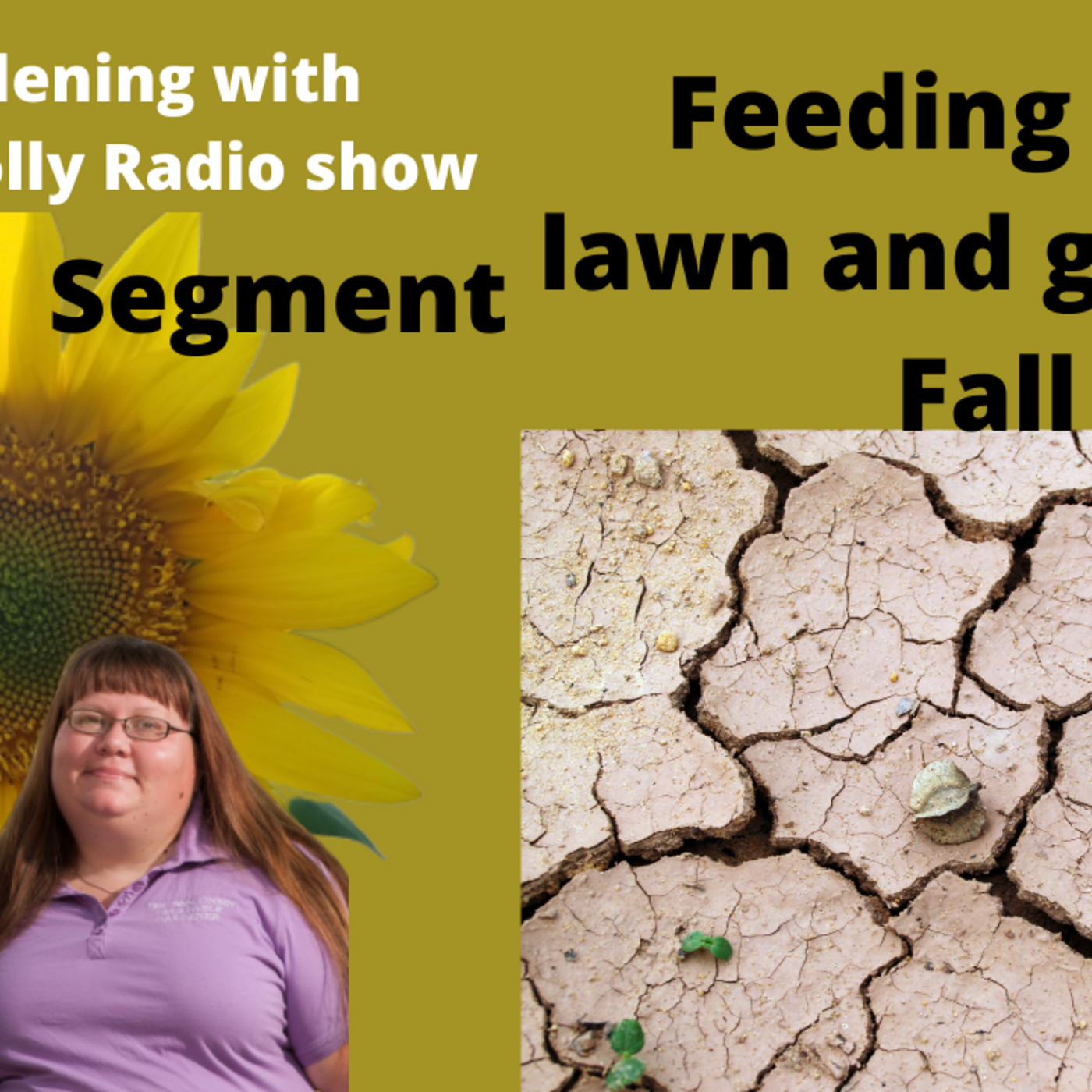 Episode 1: Segment 1 of S5E30 Feed soil yard & Garden - The Gardening with Joey and Holly Radio