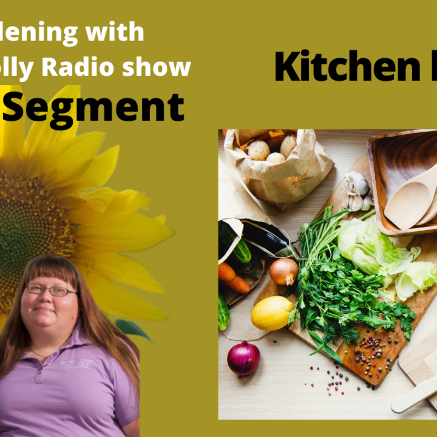 Episode 4: Segment 2 of S5E30  Kitchen hacks - The Gardening with Joey and Holly Radio