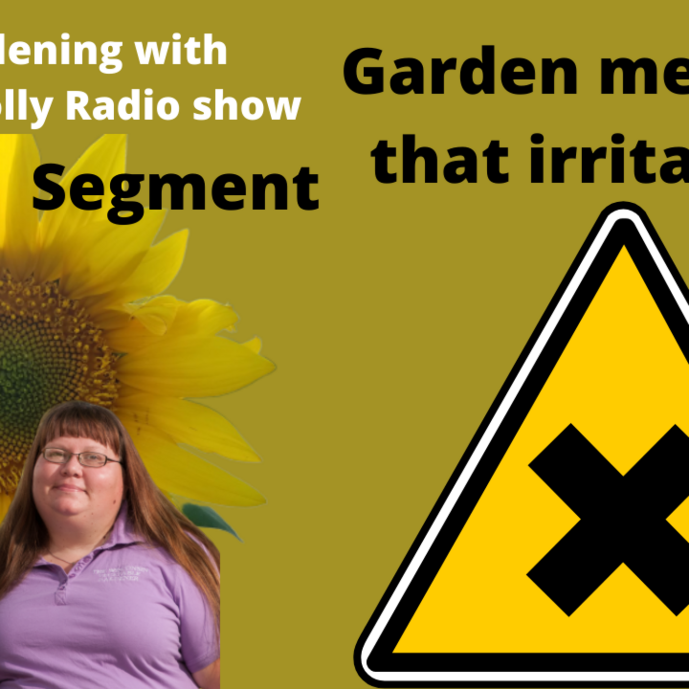 Episode 2: Segment 1 of S5E31 Gardening that irritates us -The Gardening with Joey and Holly Radio show