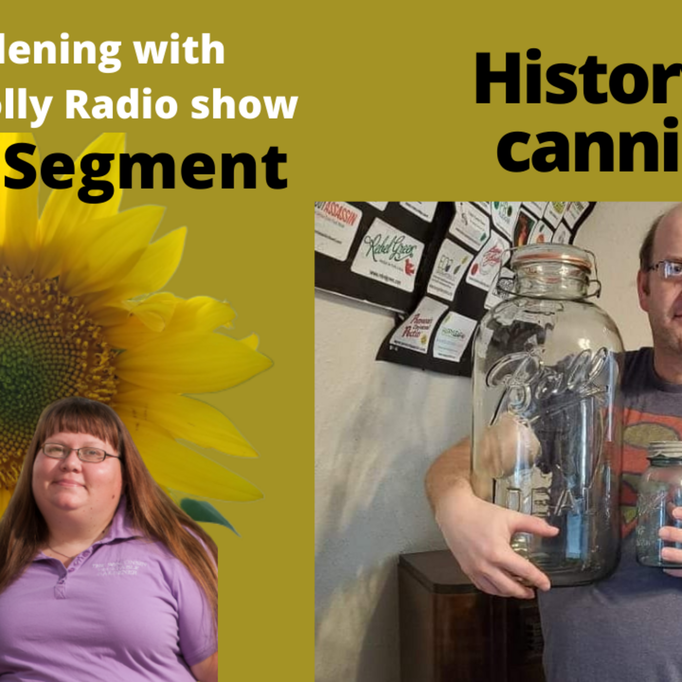 Episode 4: Segment 2 of S5E33  History or canning, -The Gardening with Joey and Holly Radio show