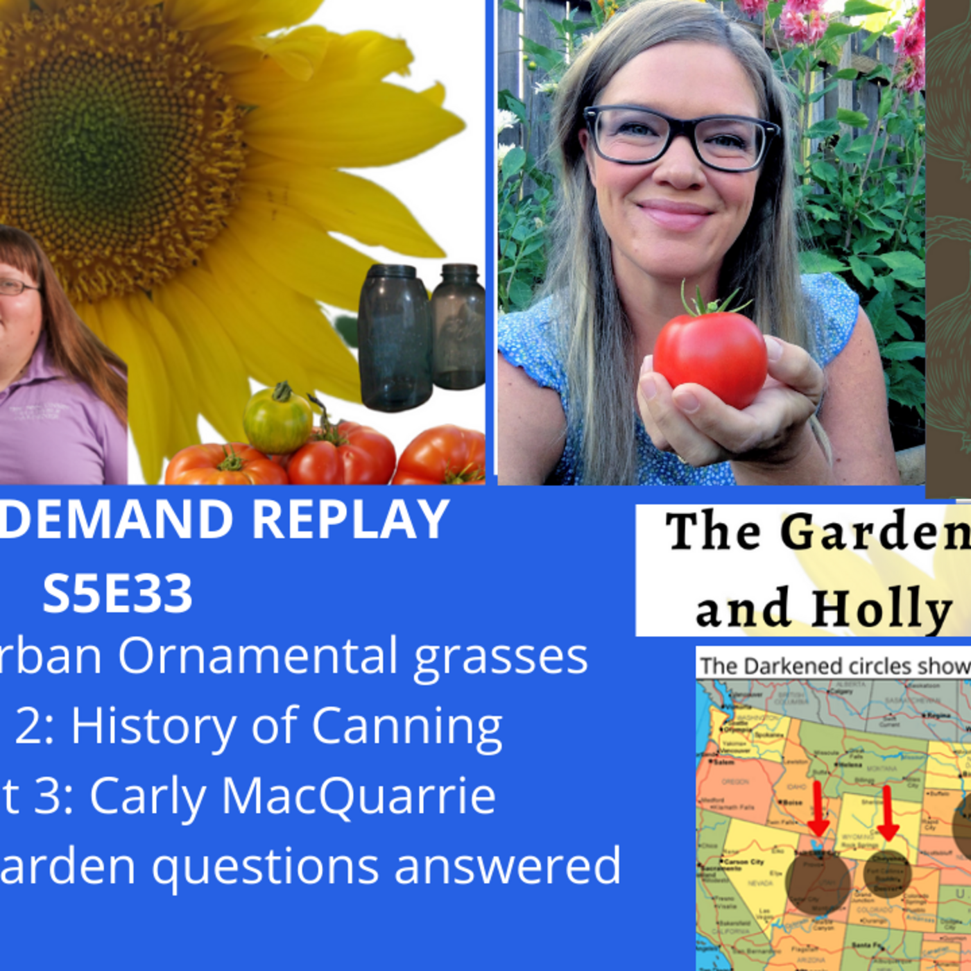 Episode 4: S5E33  ornamental grasses, History or canning, Guest Carly MacQuarrie -The Gardening with Joey and Holly Radio show