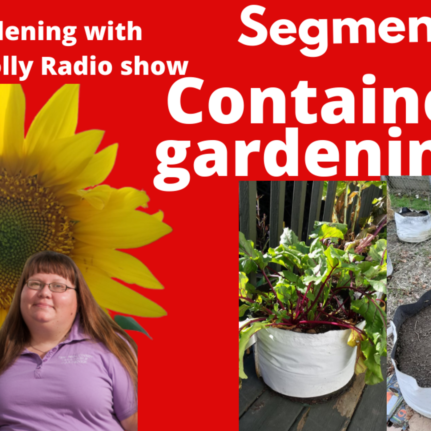 Episode 848: Segment 1 of S6E9 Container gardening -The Gardening with Joey and Holly Radio show