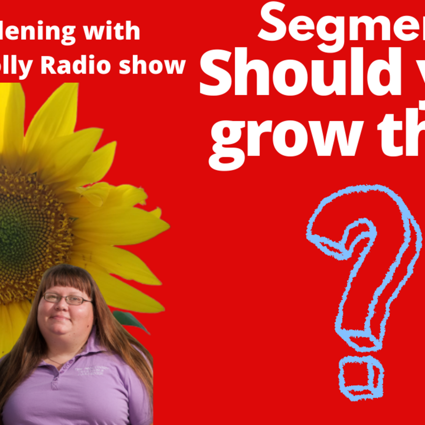 Episode 849: Segement 2 of S6E9 Should grow that or not, - The Gardening with Joey and Holly Radio show