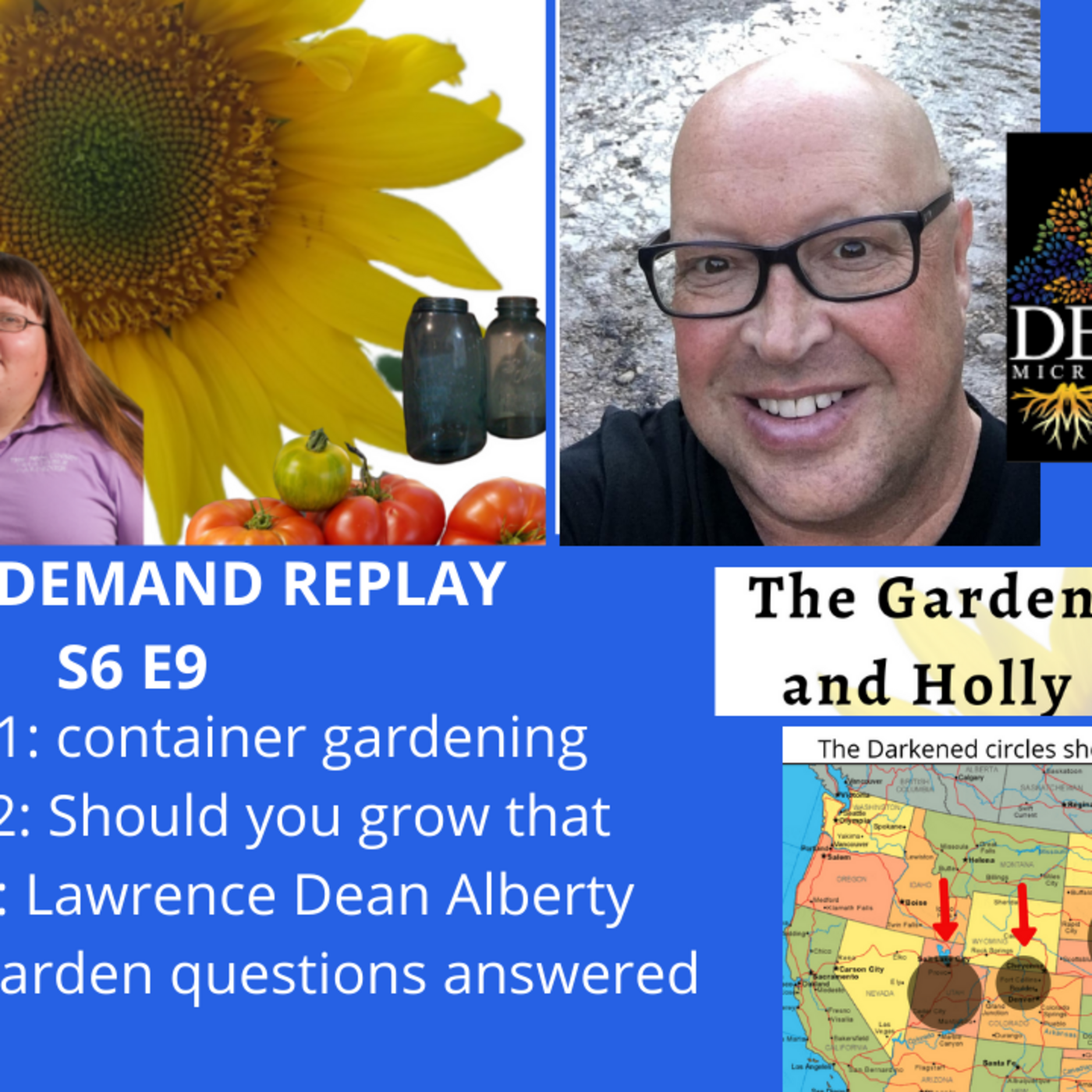 Episode 847: S6E9 Container gardening, grow that or not, Guest Dean Alberty -The Gardening with Joey and Holly Radio show