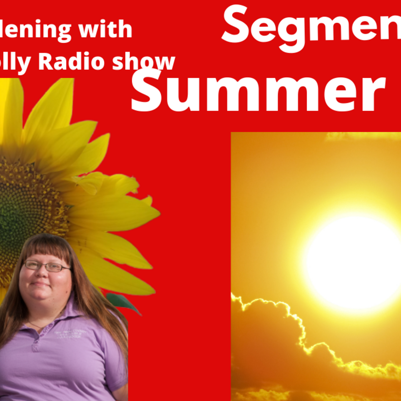 Episode 862: Segment 1 of S6E12 Summer heat, - The Gardening with Joey & Holly radio show